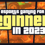 Esports Gaming For Beginners in 2023