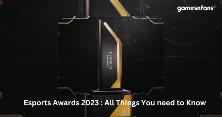 Esports Awards 2023 All Things You need to Know