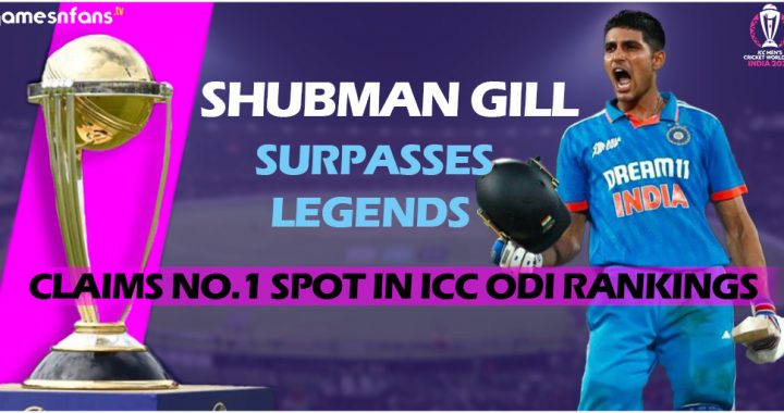 Shubman Gill Surpasses Legends, Claims No.1 Spot in ICC ODI Rankings