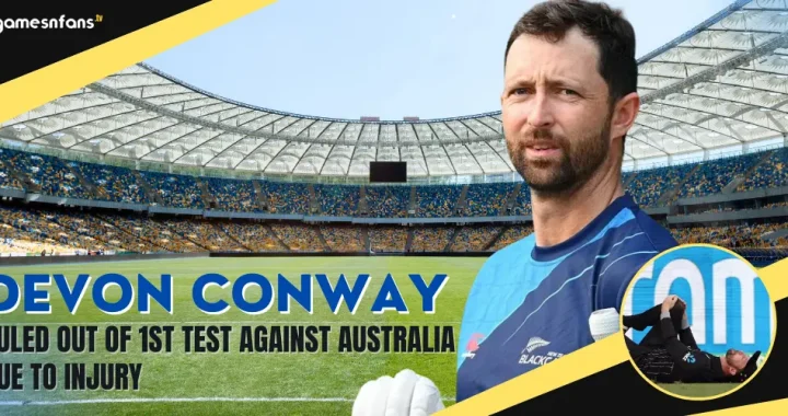 Devon Conway Ruled Out of 1st Test