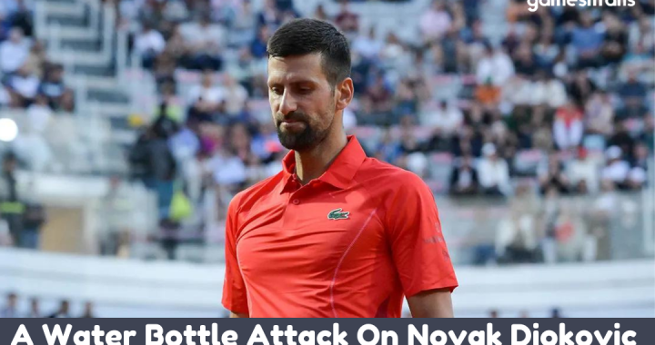 A Water Bottle Attack On Novak Djokovic