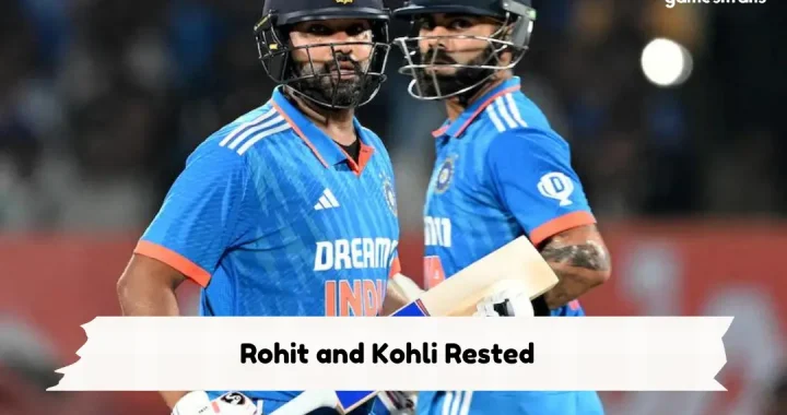 Rohit and Kohli Rested