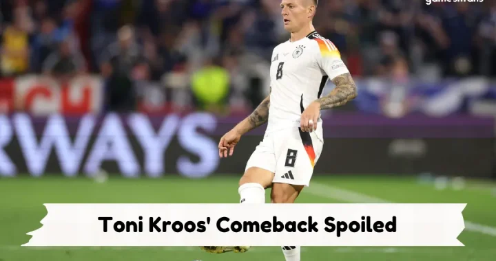 Toni Kroos Comeback Spoiled